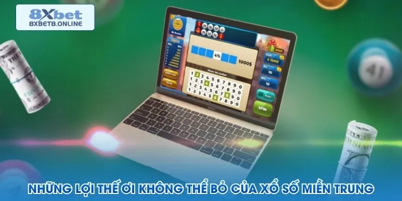 Những lợi thế ơi không thể bỏ của xổ số miền Trung