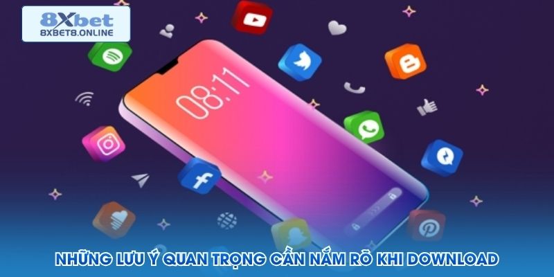 Những lưu ý quan trọng cần nắm rõ khi download